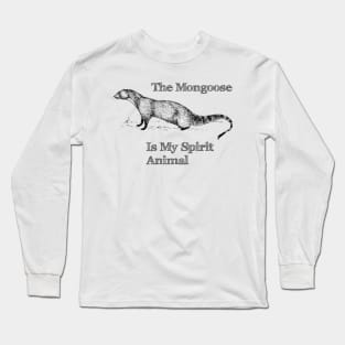 Mongoose Spirit Animal Long Sleeve T-Shirt